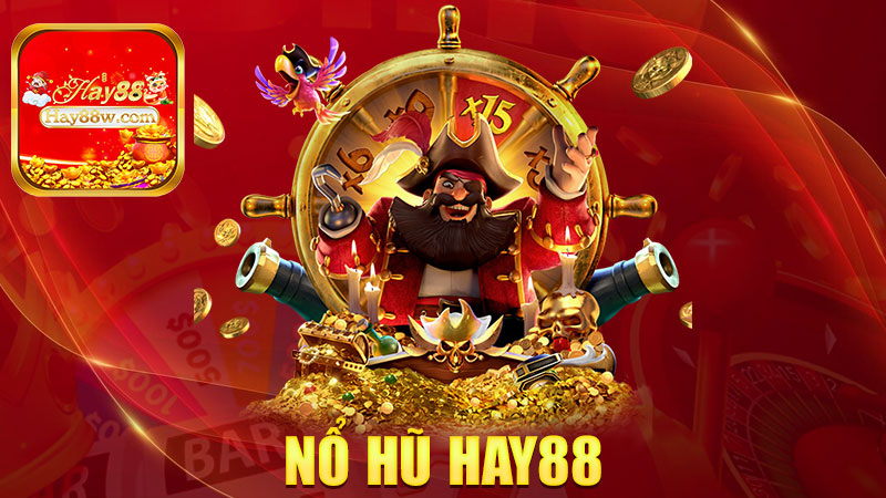 Nổ hũ Hay88: Một cú nổ – tiền rơi đầy sàn